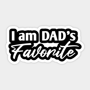 I am dad's favorite Sticker
